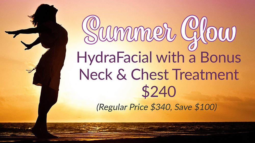 Summer Glow HydraFacial with a Neck & Chest Treatment